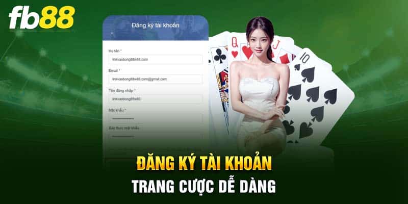 Đăng ký tài khoản trang cược dễ dàng