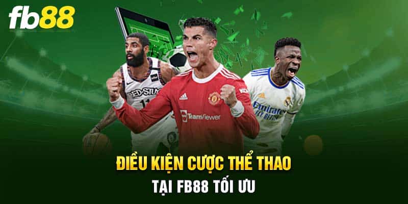 Điều kiện cược thể thao tại FB88 tối ưu