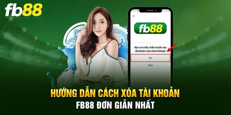 Hướng dẫn cách xóa tài khoản FB88 đơn giản nhất