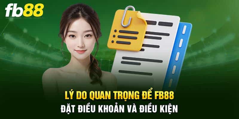 Lý do quan trọng để FB88 đặt điều khoản điều kiện  