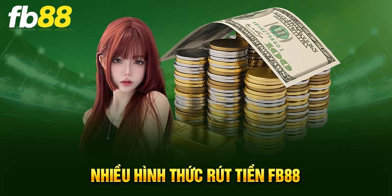 Nhiều hình thức rút tiền FB88