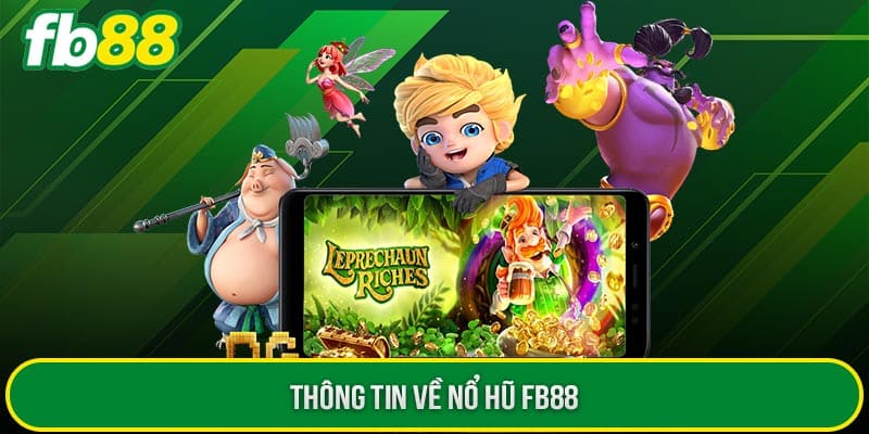 Thông tin về nổ hũ FB88