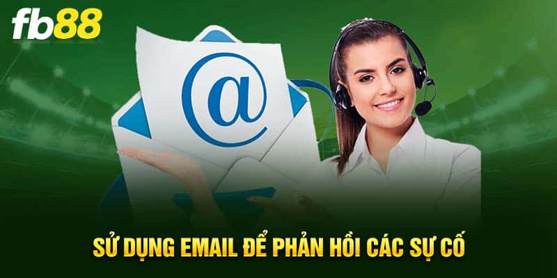 Sử dụng email để phần hổi các sự cố