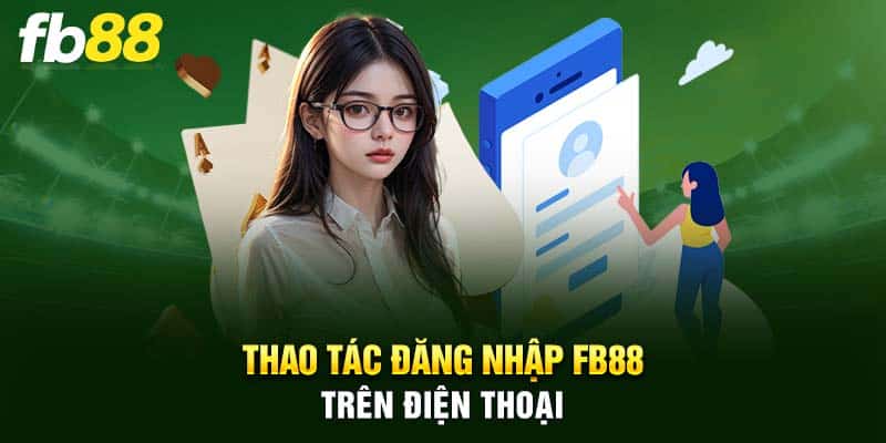 Thao tác đăng nhập FB88 trên điện thoại