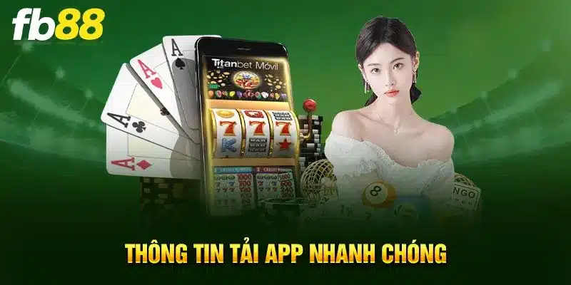 Thông tin tải app nhanh chóng