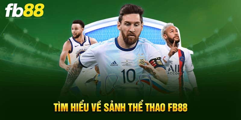 Tìm hiểu về sảnh thể thao FB88