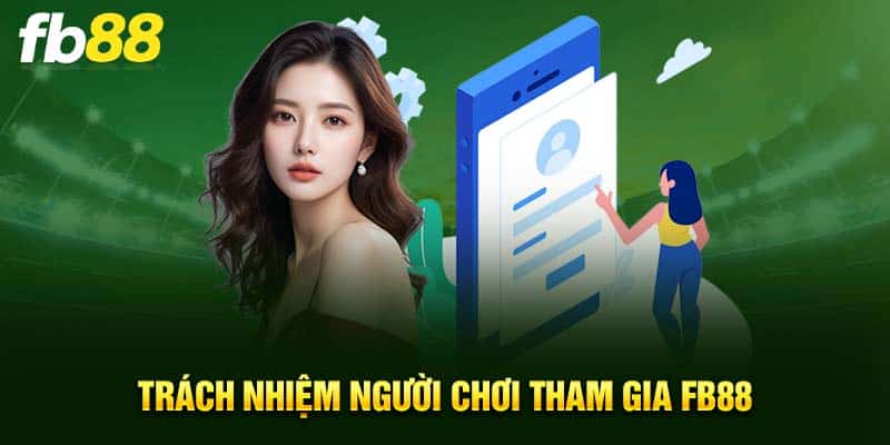 Trách nhiệm người chơi tham gia FB88