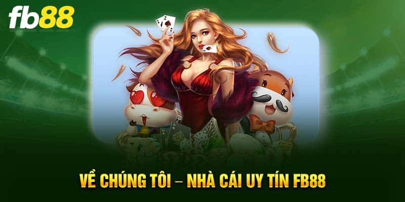 Về chúng tôi – Nhà cái uy tín FB88