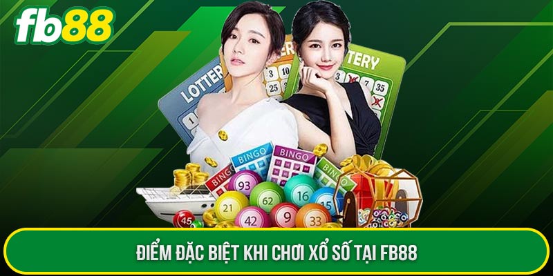 Điểm đặc biệt khi chơi xổ số tại FB88