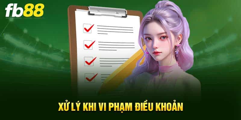 Xử lý khi vi phạm điều khoản