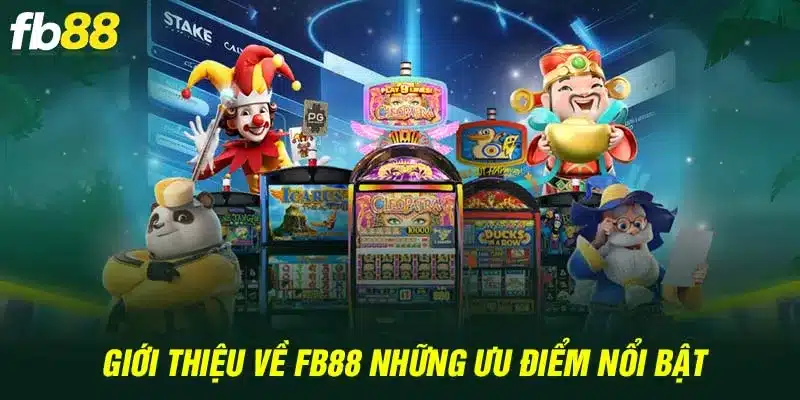 Giới thiệu về Fb88 những ưu điểm nổi bật